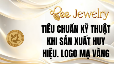 TIÊU CHUẨN KỸ THUẬT KHI SẢN XUẤT HUY HIỆU, LOGO MẠ VÀNG